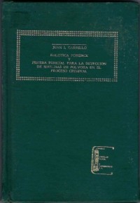 Image of Balistica forense y prueba pericial para la detencion de manchas de polvora en el proceso criminal
