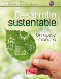 Image of Desarrollo sustentable : un nuevo mañana