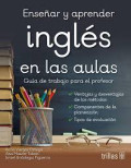 Enseñar y aprender inglés en las aulas : guía de trabajo para el profesor
