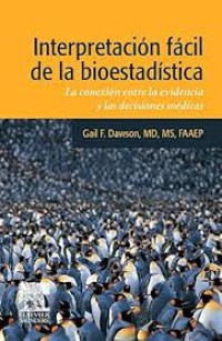 Image of Interpretación fácil de la bioestadística : la conexión entre la evidencia y las decisiones médicas