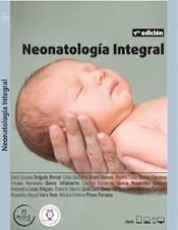 Image of Neonatología integral / Doris Susana Delgado Bernal, Delia Georgina Bravo Bonoso, Martha Saida Quiroz Figueroa, Viviana Marianela Quiroz Villafuerte, Cinthya Katherine García Navarrete,