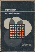 Organization and environment : managing differentiation and integration