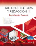 Taller de lectura y redacción 1 : bachillerato general
