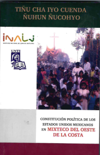 Image of Tiñu cha iyo cuenda ñuhun ñucohyo = Constitución Política de los Estados Unidos Mexicanos en Mixteco del oeste de la costa