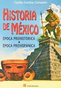 Image of Historia de México : época prehistórica : época prehispánica
