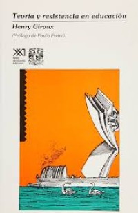 Image of Teoría y resistencia en educación : una pedagogía para la oposición
