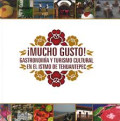 ¡Mucho gusto! : gastronomía y turismo cultural en el Istmo de Tehuantepec