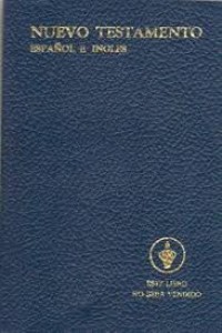 Image of El Nuevo Testamento de Nuestro Señor Jesucristo = The New Testament of Our Lord and Saviour Jesus Christ